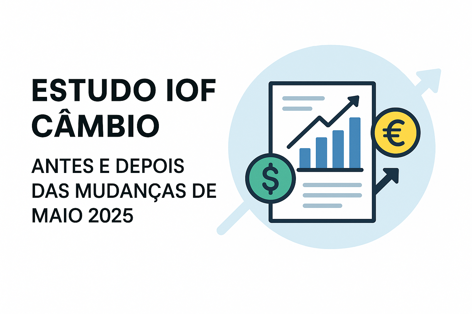 Estudo IOF Câmbio: Antes e Depois das Mudanças de Maio 2025